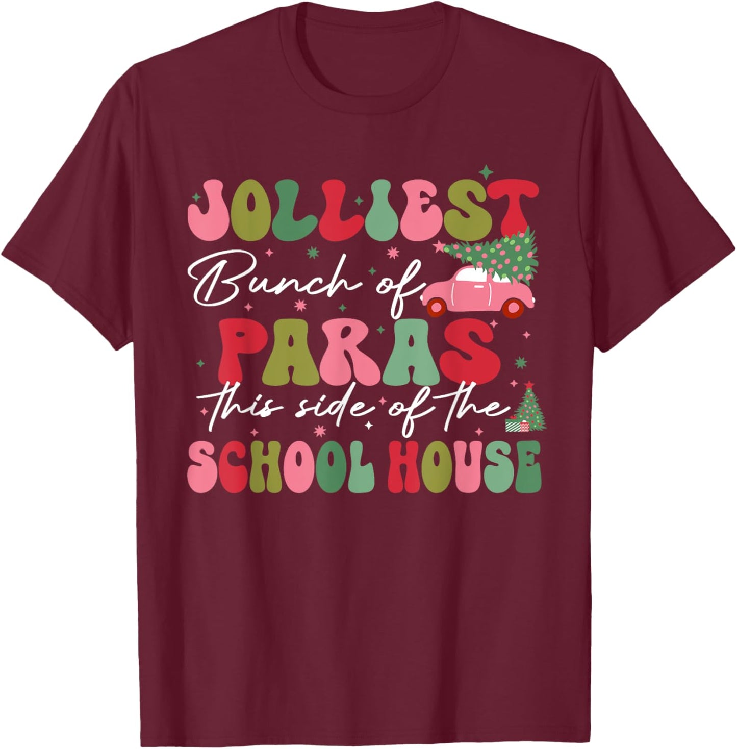 Jolliest Bunch Of Paras This Side Of The School House Xmas T-Shirt - T-Shirt | Maroon