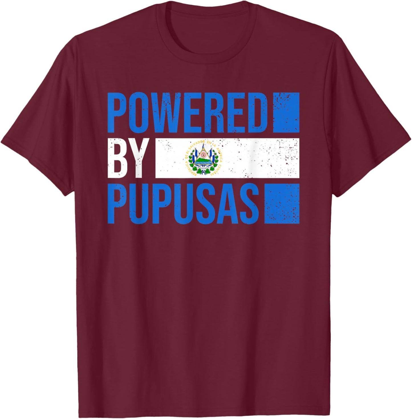 Pupusa Powered By Pupusas El Salvador Flag Funny Salvadorian T-Shirt - T-Shirt | Maroon