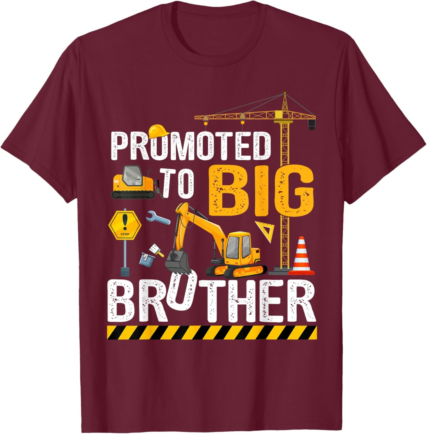 Promoted To Big Brother Construction Truck Excavator Graphic T-Shirt - T-Shirt | Maroon