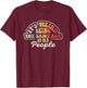 It's Weird Being The Same Age As Old People T-Shirt - T-Shirt | Maroon