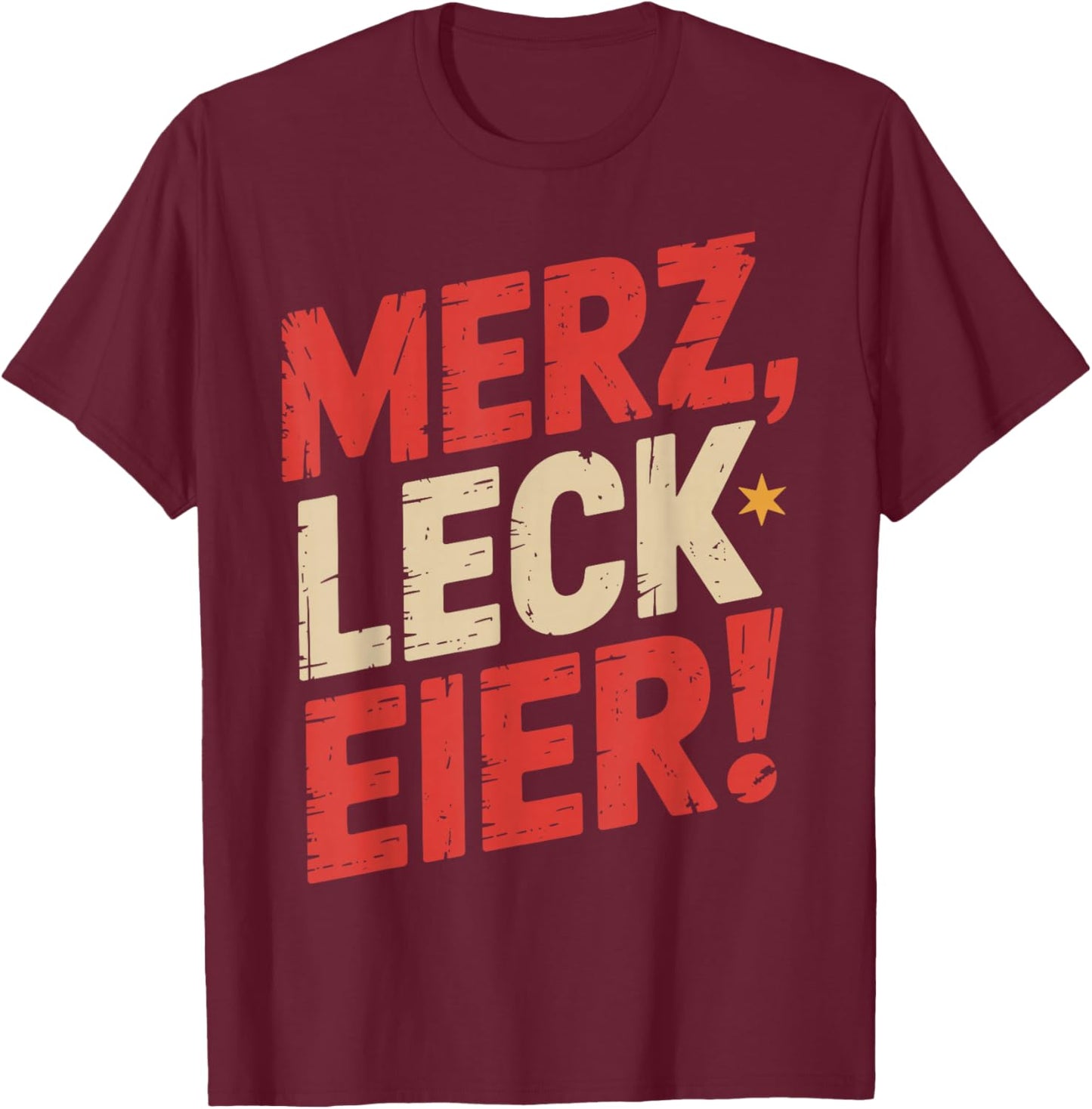 merz leck Eier T-Shirt - T-Shirt | Maroon