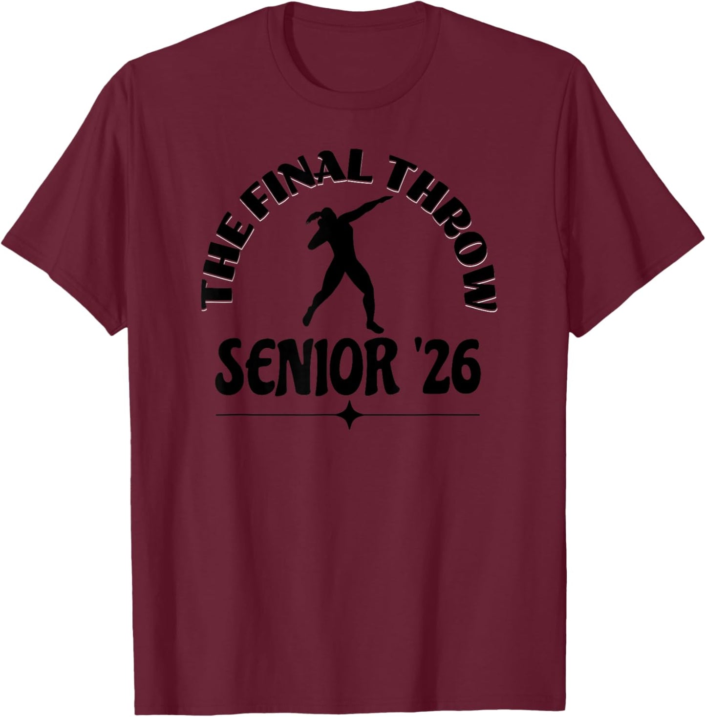 Track Senior 2026 The Final Throw Girls Shot Put T-Shirt - T-Shirt | Maroon