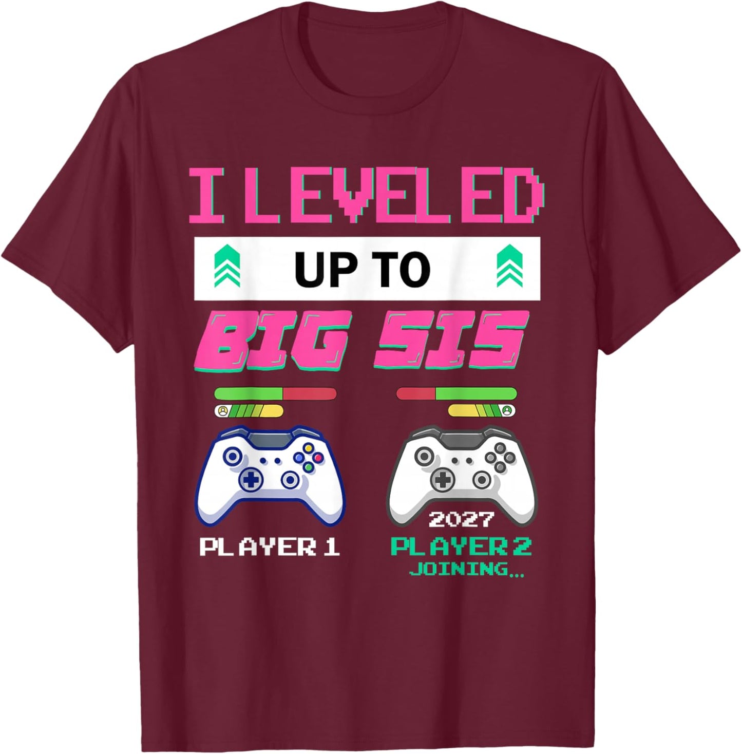 Leveled Up to Big Sister 2027 I'm Going to Be A Big Sis 2027 T-Shirt - T-Shirt | Maroon