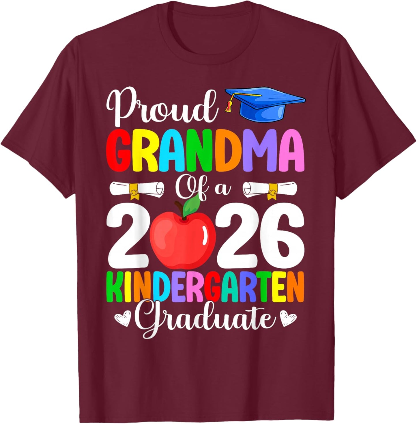 Proud Grandma Class of 2026 Kindergarten Graduate Graduation T-Shirt - T-Shirt | Maroon