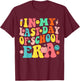 In My Last Days Of School Era Funny Last Days Of School T-Shirt - T-Shirt | Maroon