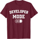 Developer Mode On Funny Code Writer Gift Programmer Engineer T-Shirt - T-Shirt | Maroon