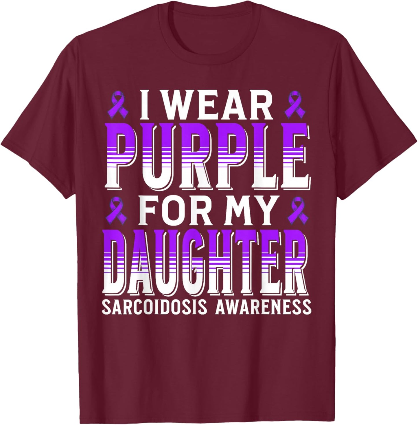 Support Sarcoidosis Awareness Items Gifts Purple Sarcoidosis T-Shirt - T-Shirt | Maroon