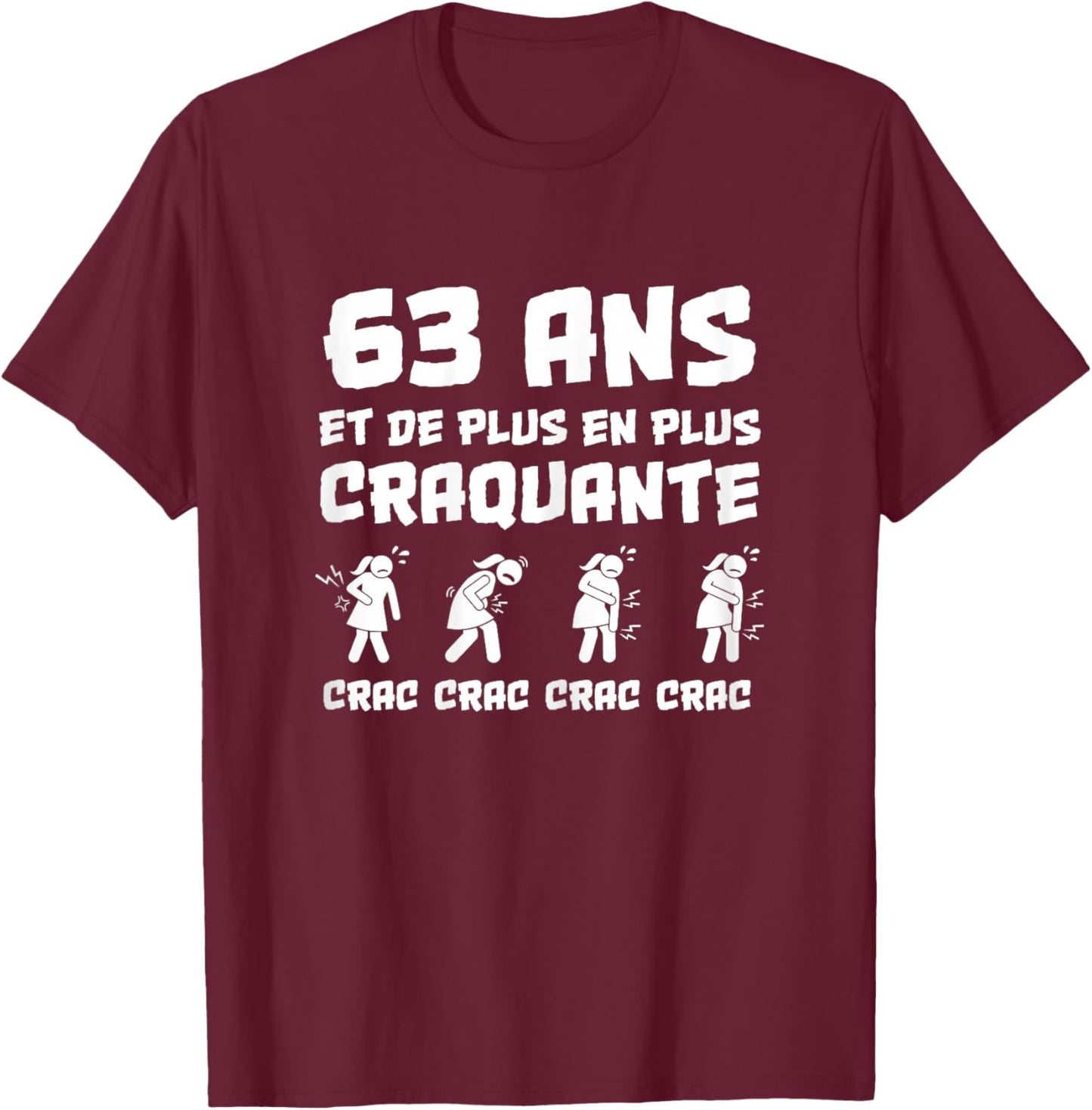 Cadeau Anniversaire Femme 63 Ans Humour craquante Drôle T-Shirt - T-Shirt | Maroon