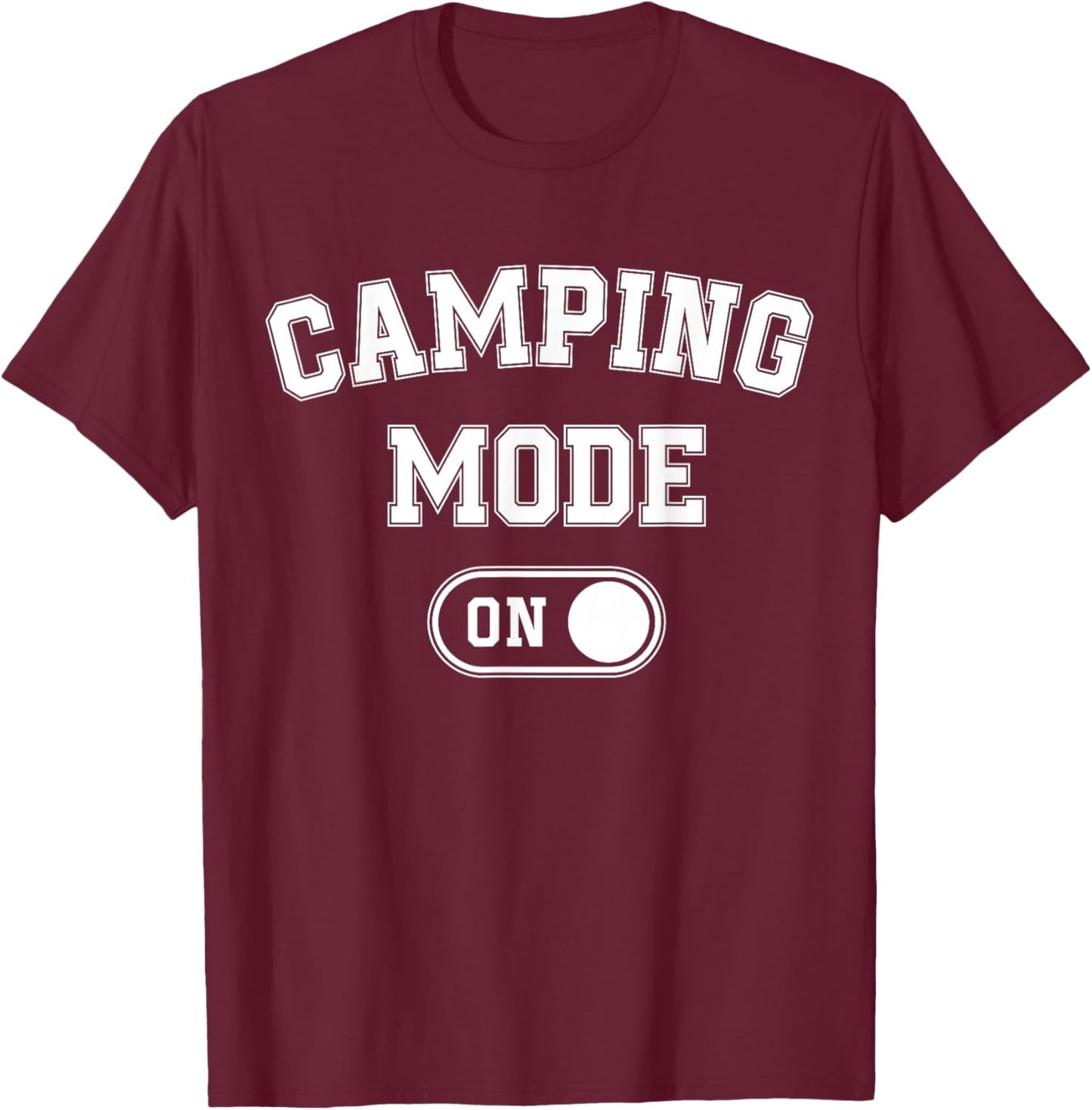 Camping Mode On Funny Camper Gift Nature Lover Scout T-Shirt - T-Shirt | Maroon