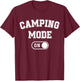 Camping Mode On Funny Camper Gift Nature Lover Scout T-Shirt - T-Shirt | Maroon