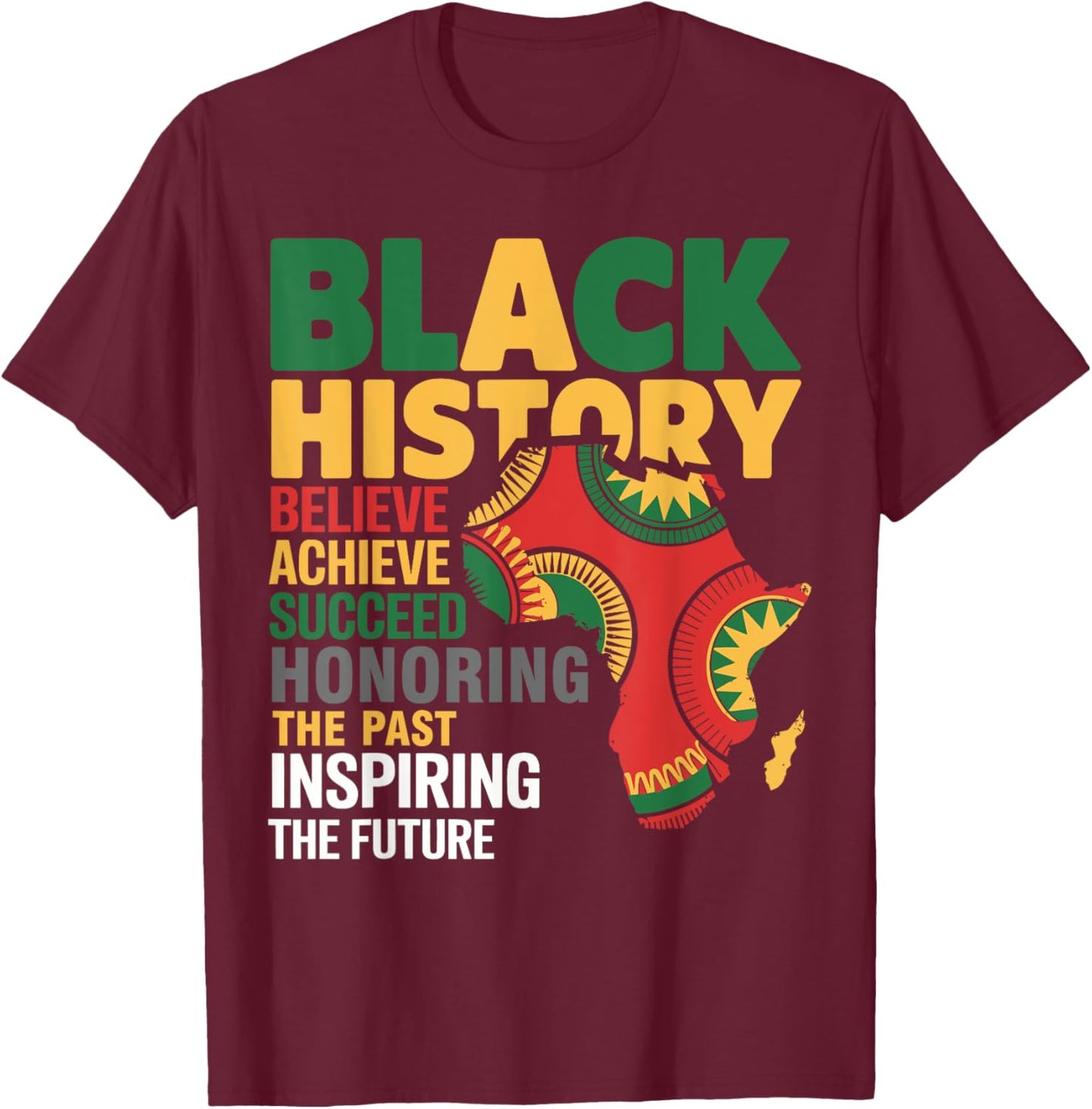 Black History Month Funny Honoring Past Inspiring Future T-Shirt - T-Shirt | Maroon