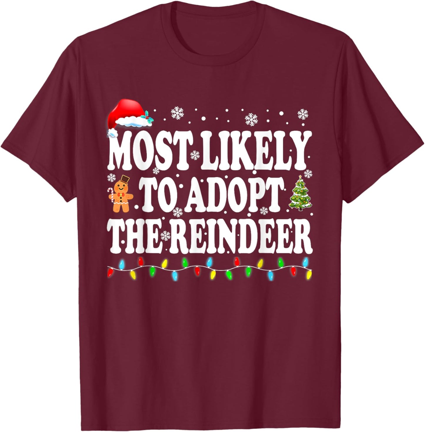 Most Likely To Adopt The Reindeer Family Christmas Holiday T-Shirt - T-Shirt | Maroon