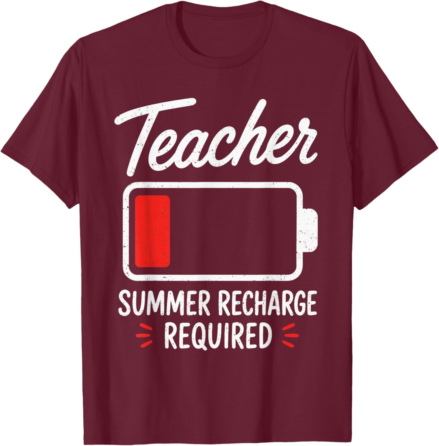 End of Year Teacher Summer Recharge Required Last Day School T-Shirt - T-Shirt | Maroon