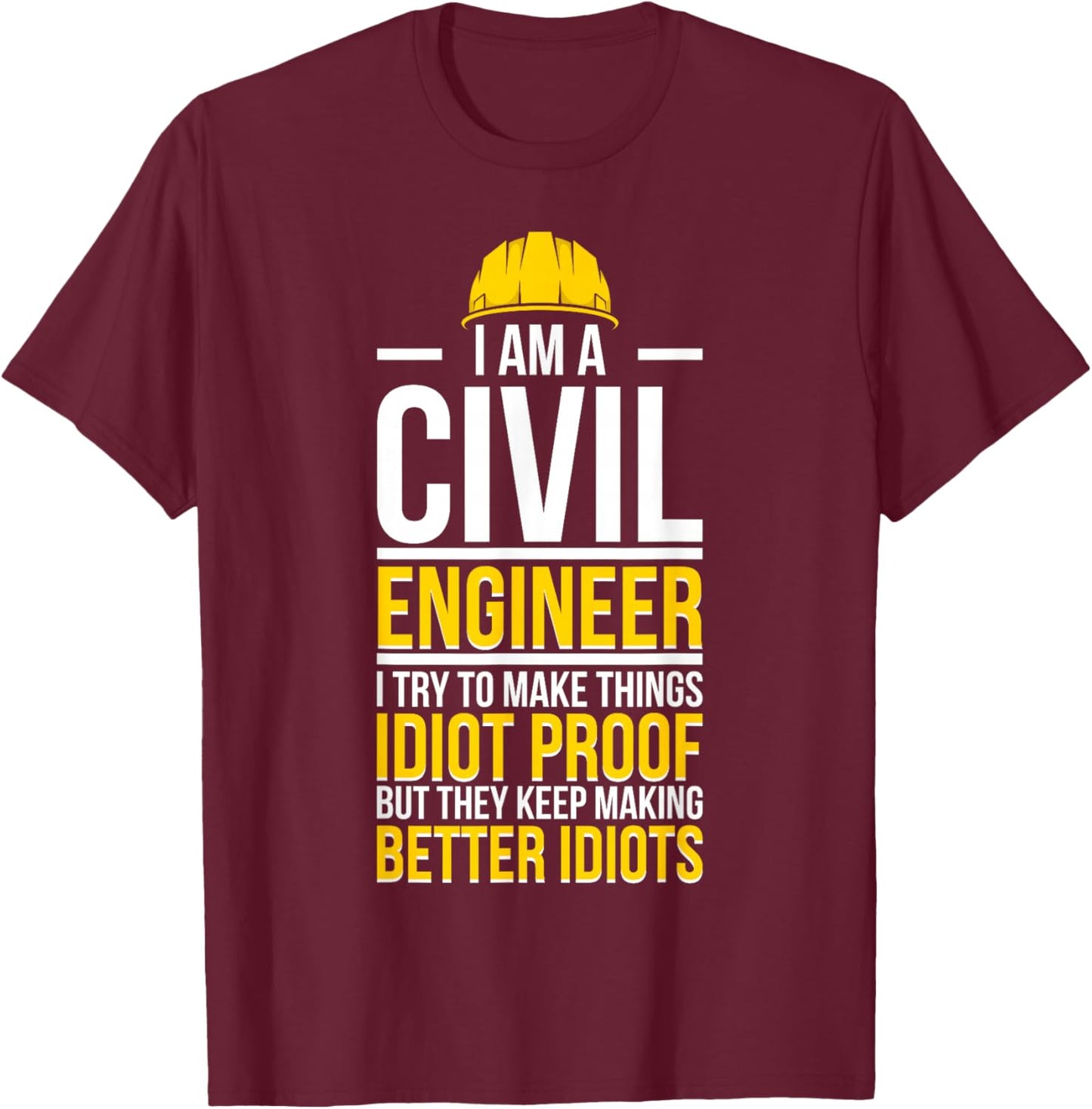 I'm A Civil Engineer Funny Civil Engineering Week T-Shirt - T-Shirt | Maroon