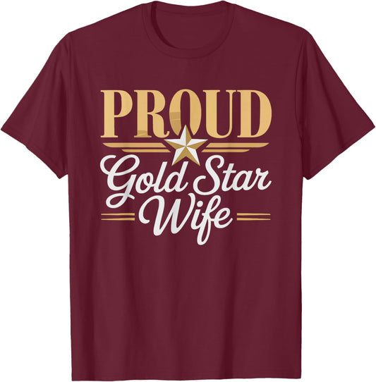 Proud Gold Star Wife American Flag Military Honor Tribute T-Shirt - T-Shirt | Maroon