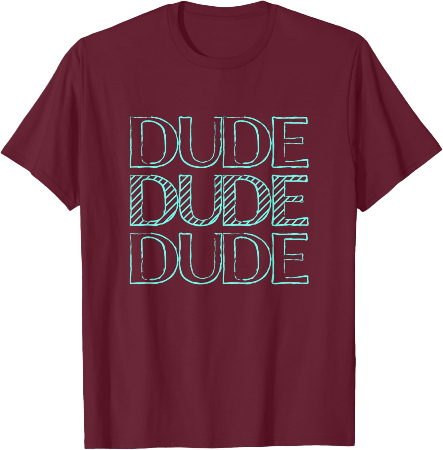Dude Shirt Boys Men Youth Teenagers Dude Merchandise Dude T-Shirt - T-Shirt | Maroon