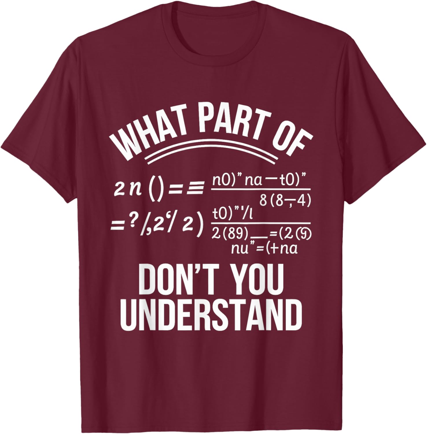 What Part Of Don't You Understand Math Teacher T-Shirt - T-Shirt | Maroon
