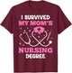 I Survived My Mom’s Nursing Degree T-Shirt - T-Shirt | Maroon