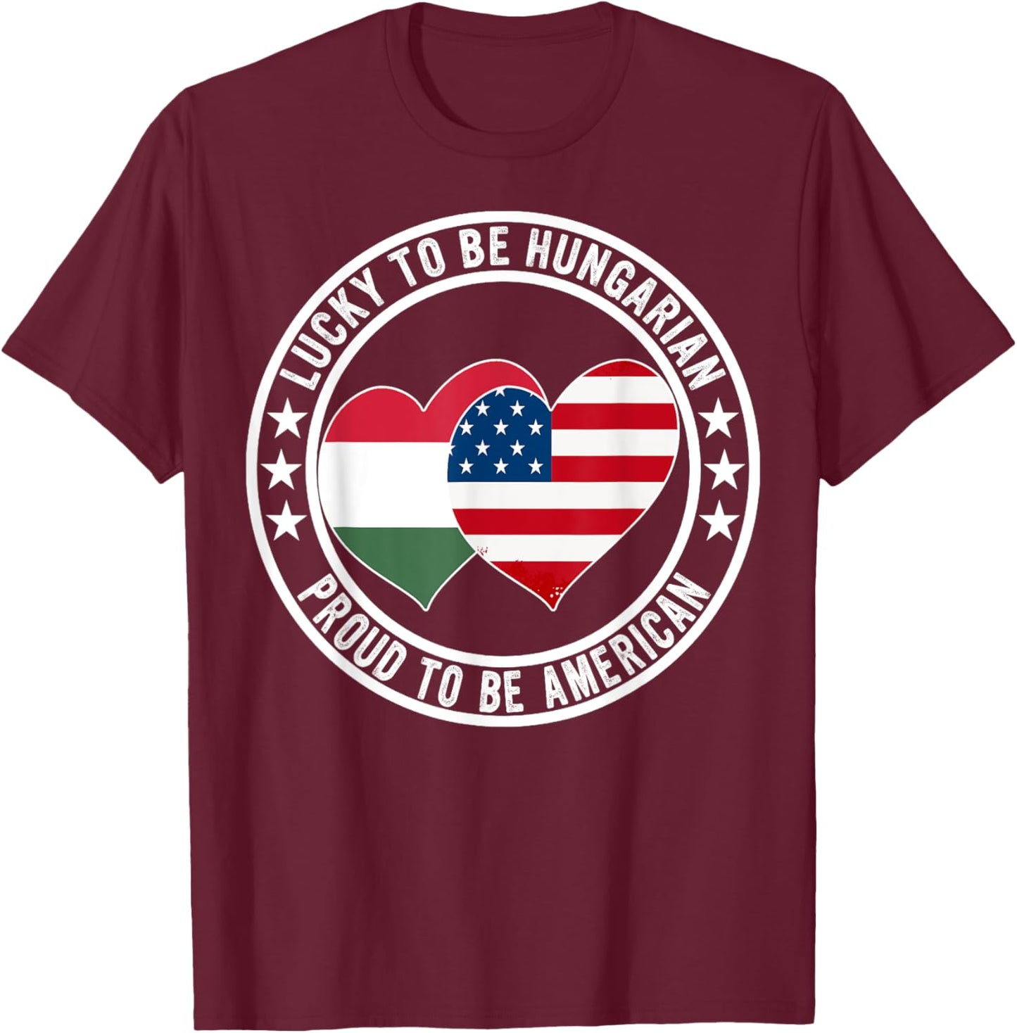 Lucky To Be Hungarian Proud To Be American Hungary USA Flag T-Shirt - T-Shirt | Maroon