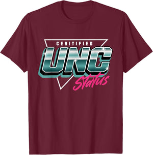 Certified UNC Status T-Shirt - T-Shirt | Maroon