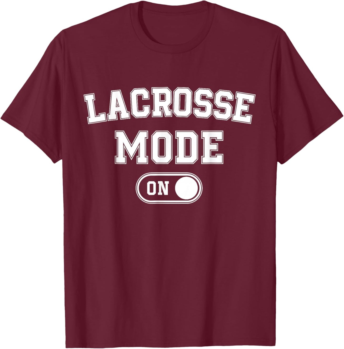 Lacrosse Mode On Funny Lax Player Gift Coach Instructor T-Shirt - T-Shirt | Maroon