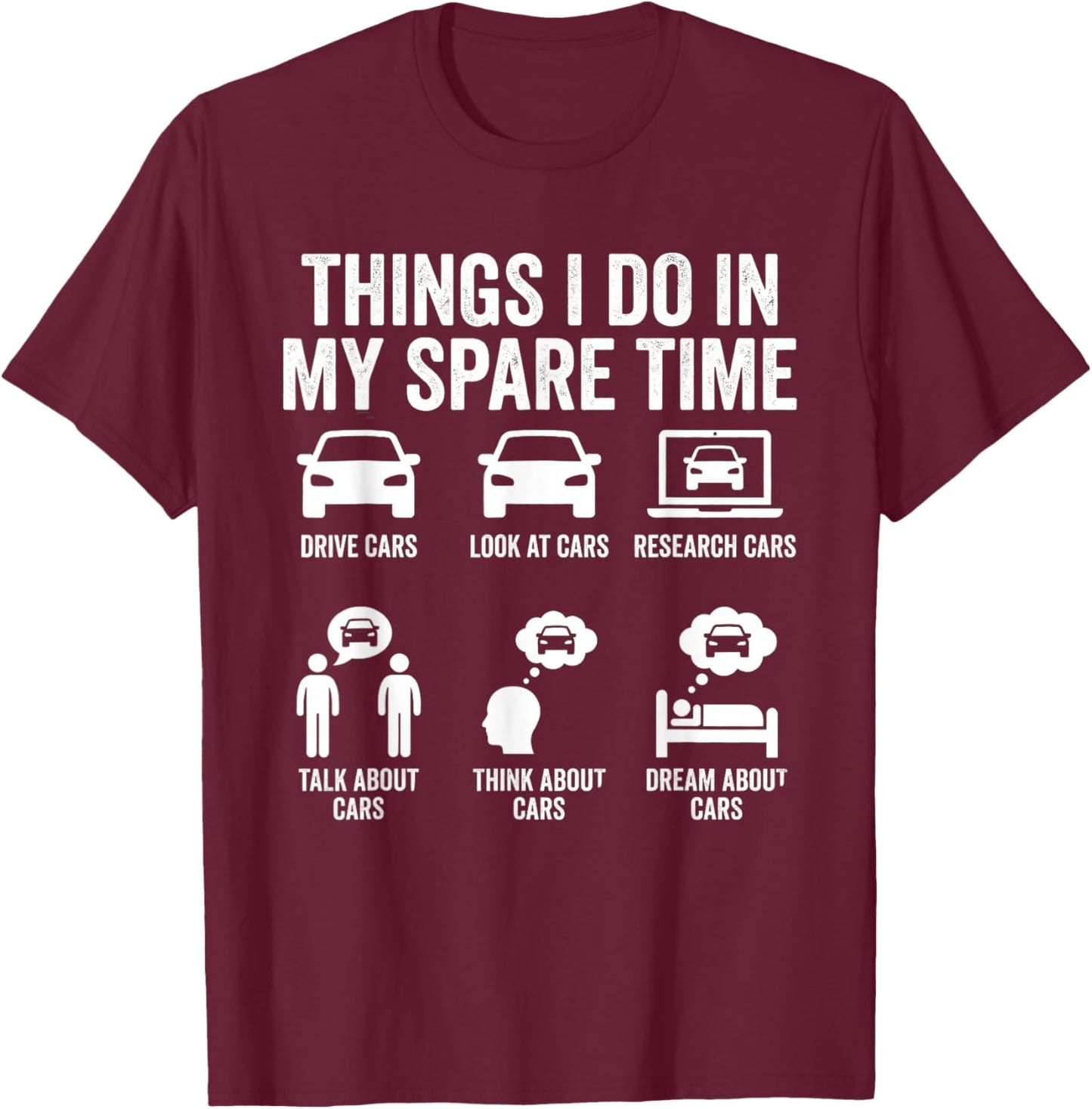 Things I Do in My Spare Time Funny Car Enthusiast Car Lover T-Shirt - T-Shirt | Maroon
