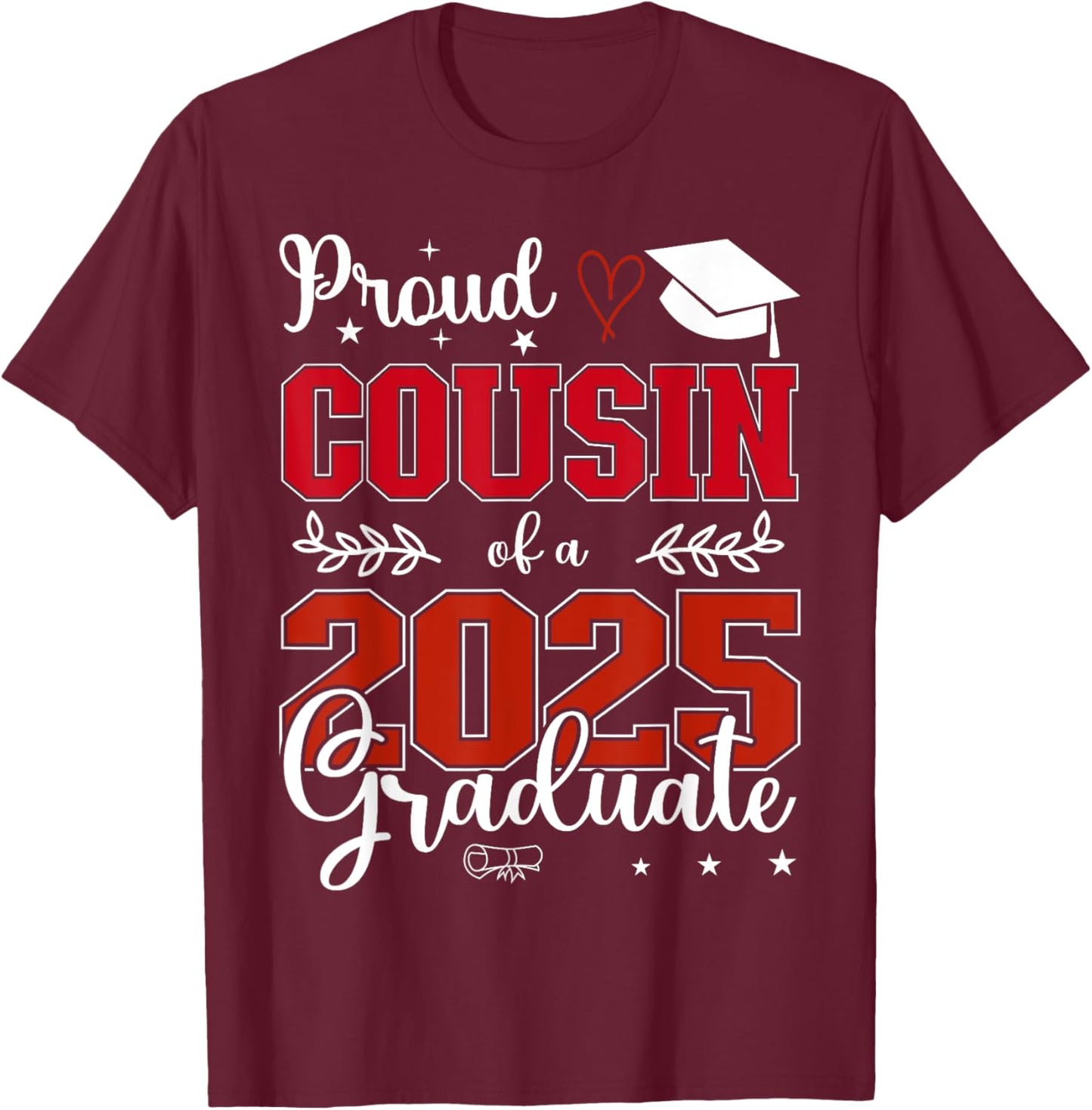 Proud Cousin of a class of 2025 graduate for graduation T-Shirt - T-Shirt | Maroon