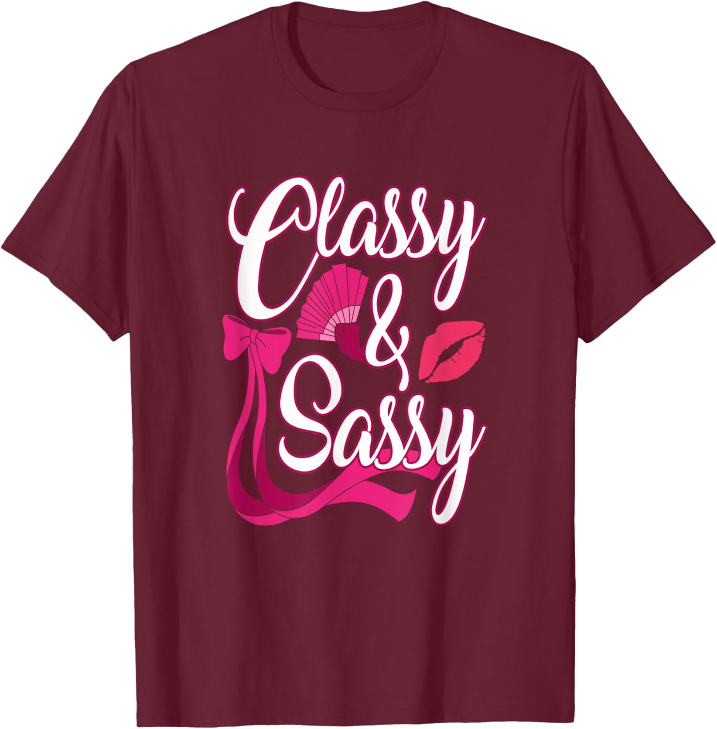 Classy & Sassy T-Shirt - T-Shirt | Maroon