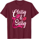 Classy & Sassy T-Shirt - T-Shirt | Maroon