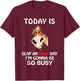 Today Is Slap An Idiot Day I’m Gonna Be So Busy Horse T-Shirt - T-Shirt | Maroon