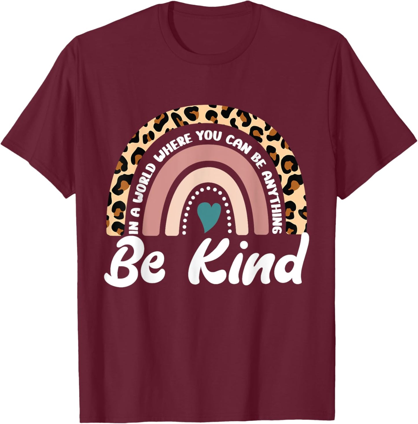 Be Kind Positive Quote Choose Kindness Men Women Kids T-Shirt - T-Shirt | Maroon