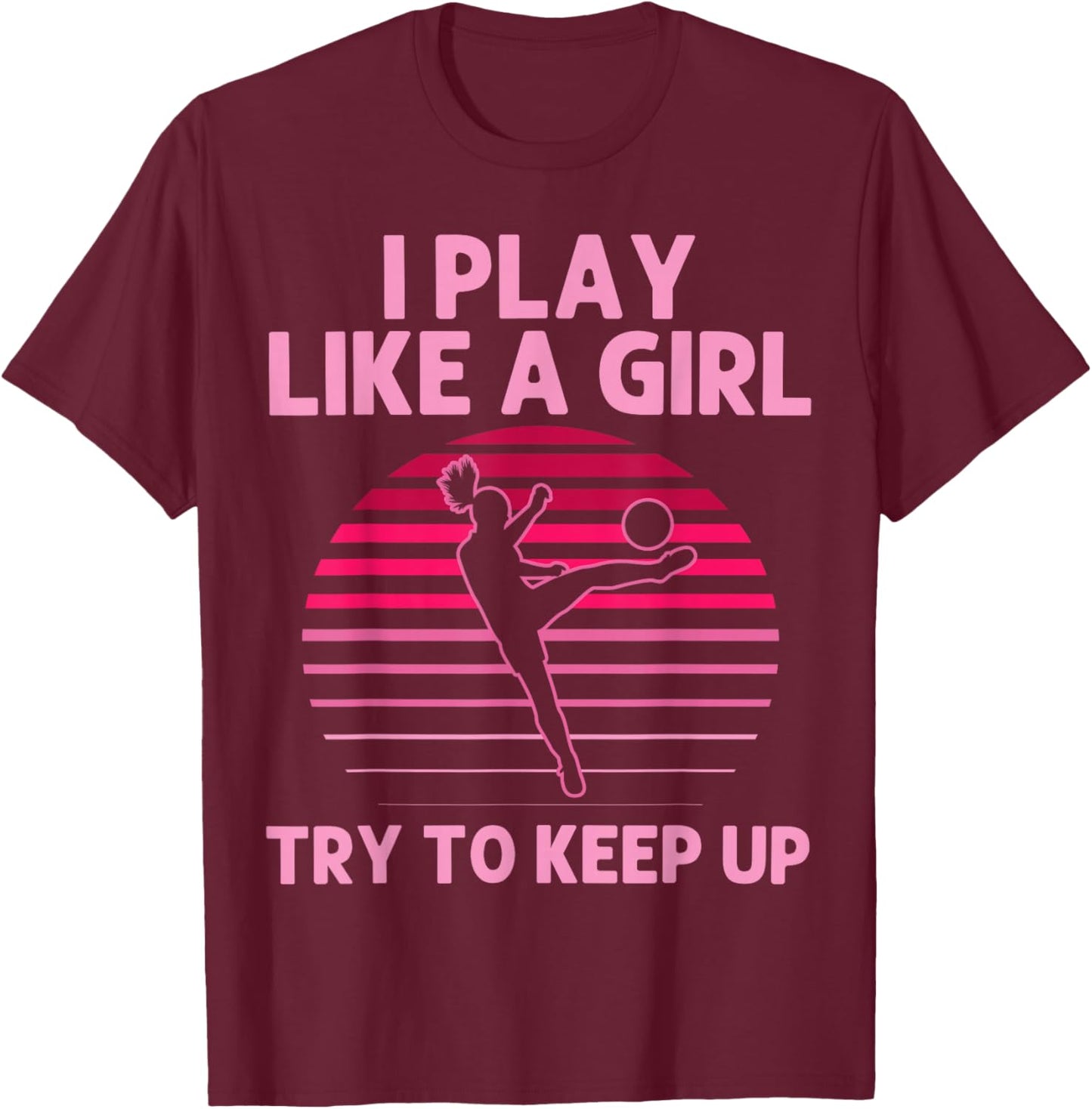 Funny Soccer Art For Girls Women Soccer Lover Soccer Player T-Shirt - T-Shirt | Maroon