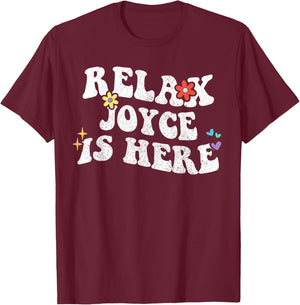 Retro Groovy Relax Joyce Is Here Funny Mother's Day Name T-Shirt - T-Shirt | Maroon