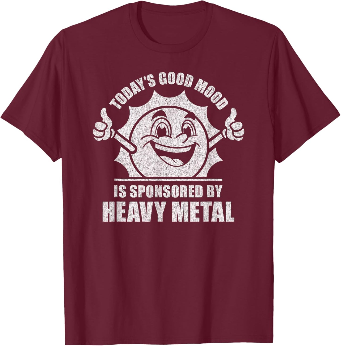 Funny Retro Vintage Today's Good Mood Heavy Metal T-Shirt - T-Shirt | Maroon