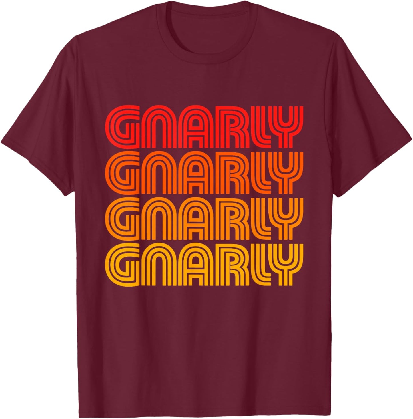 Gnarly Funny Cute Surf Culture Slang Cool Favorite Word Fan T-Shirt - T-Shirt | Maroon