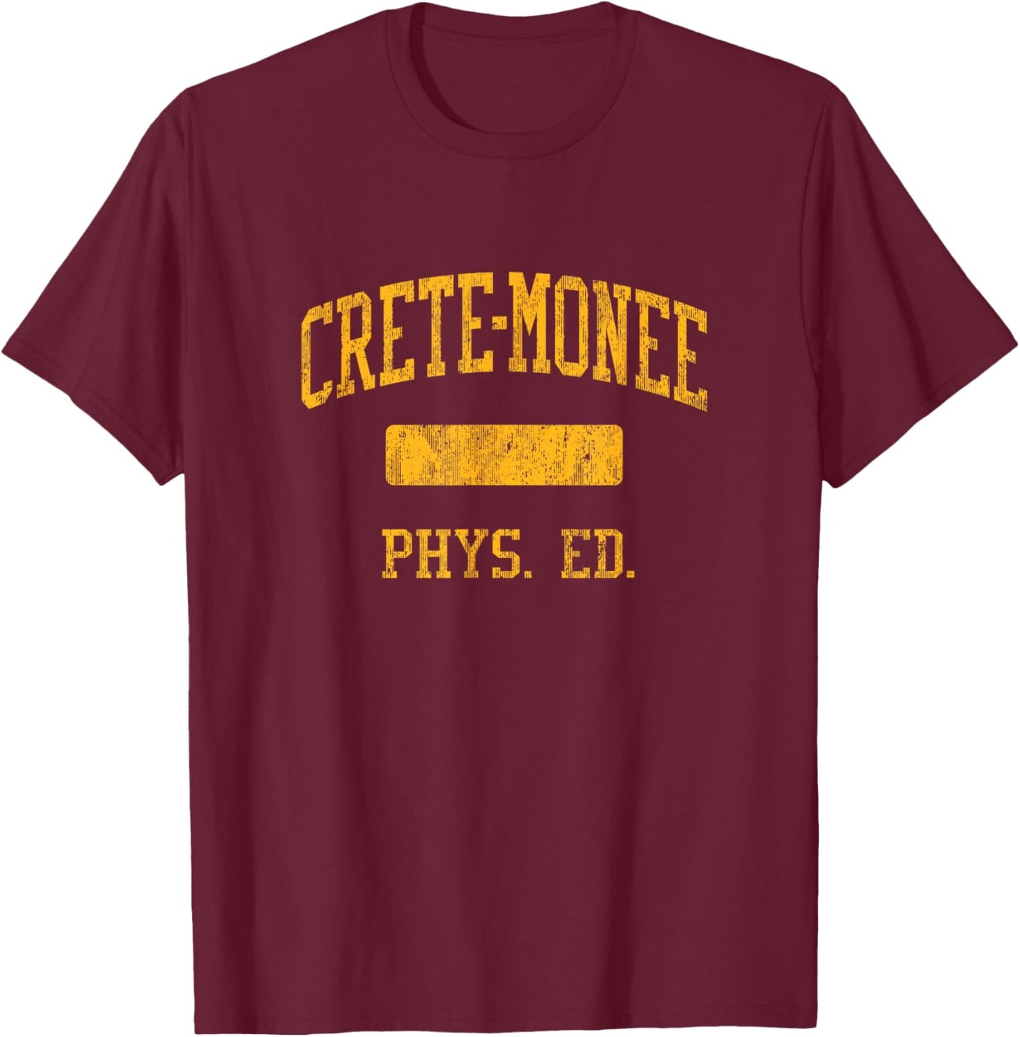 Crete-Monee High School HS Crete IL PHYS Ed T-Shirt - T-Shirt | Maroon