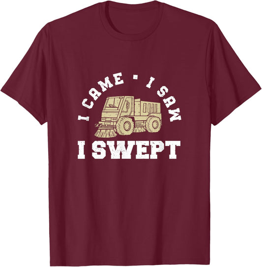 I Came I Saw Funny Street Sweeping Truck For Street Sweepers T-Shirt - T-Shirt | Maroon