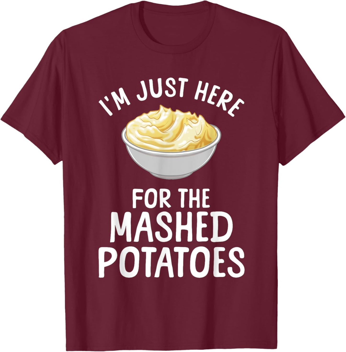 Funny Mashed Potato Art Women Food Mash Thanksgiving T-Shirt - T-Shirt | Maroon