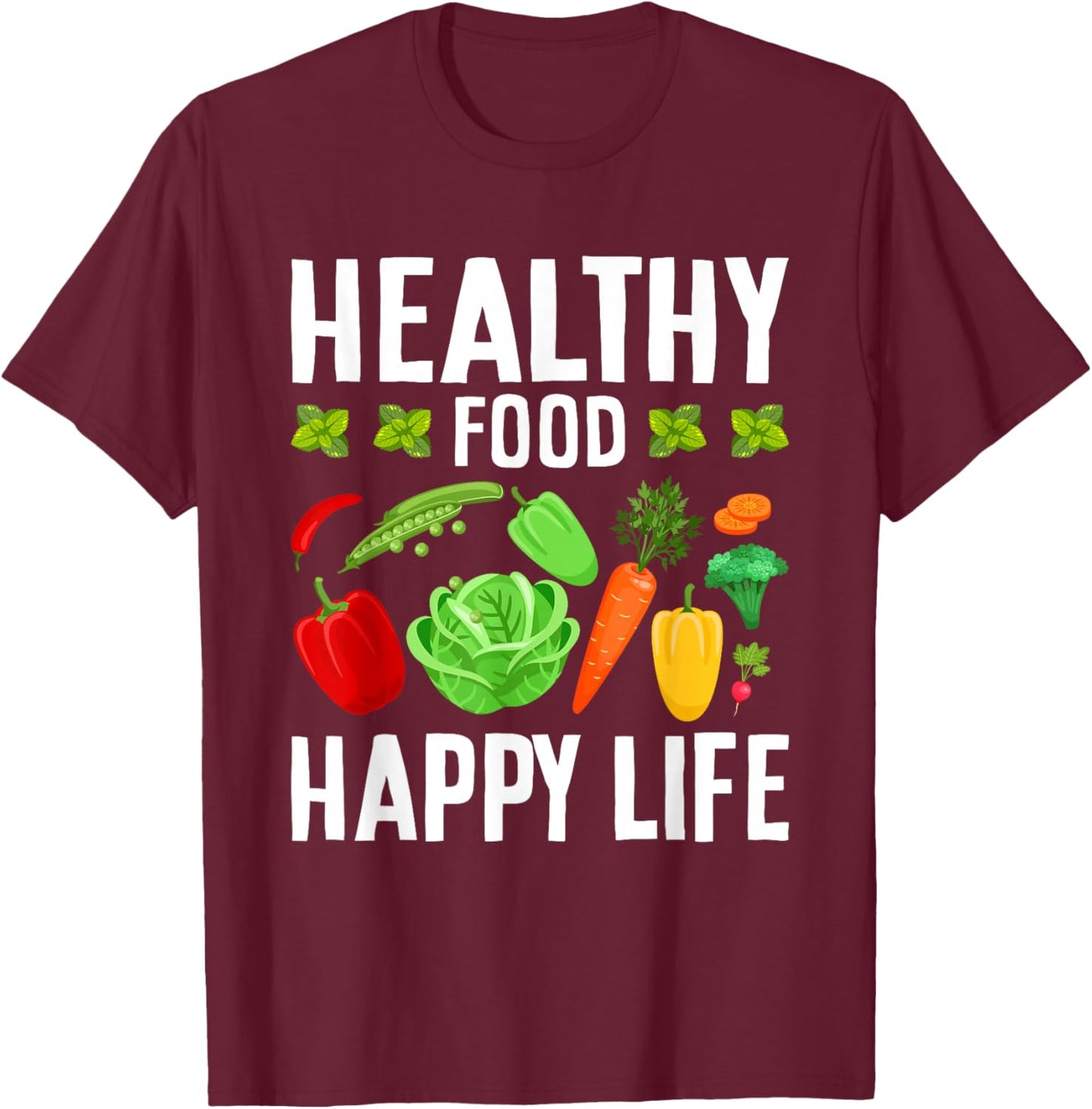Healthy Food Happy Life T-Shirt - T-Shirt | Maroon