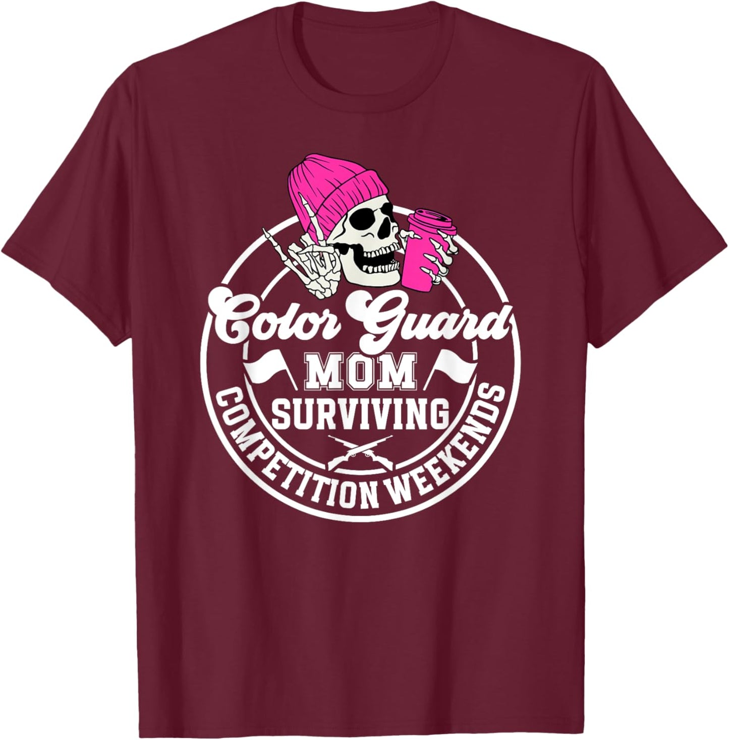 Color Guard Mom Surviving Mom Of A Color Guard Member T-Shirt - T-Shirt | Maroon