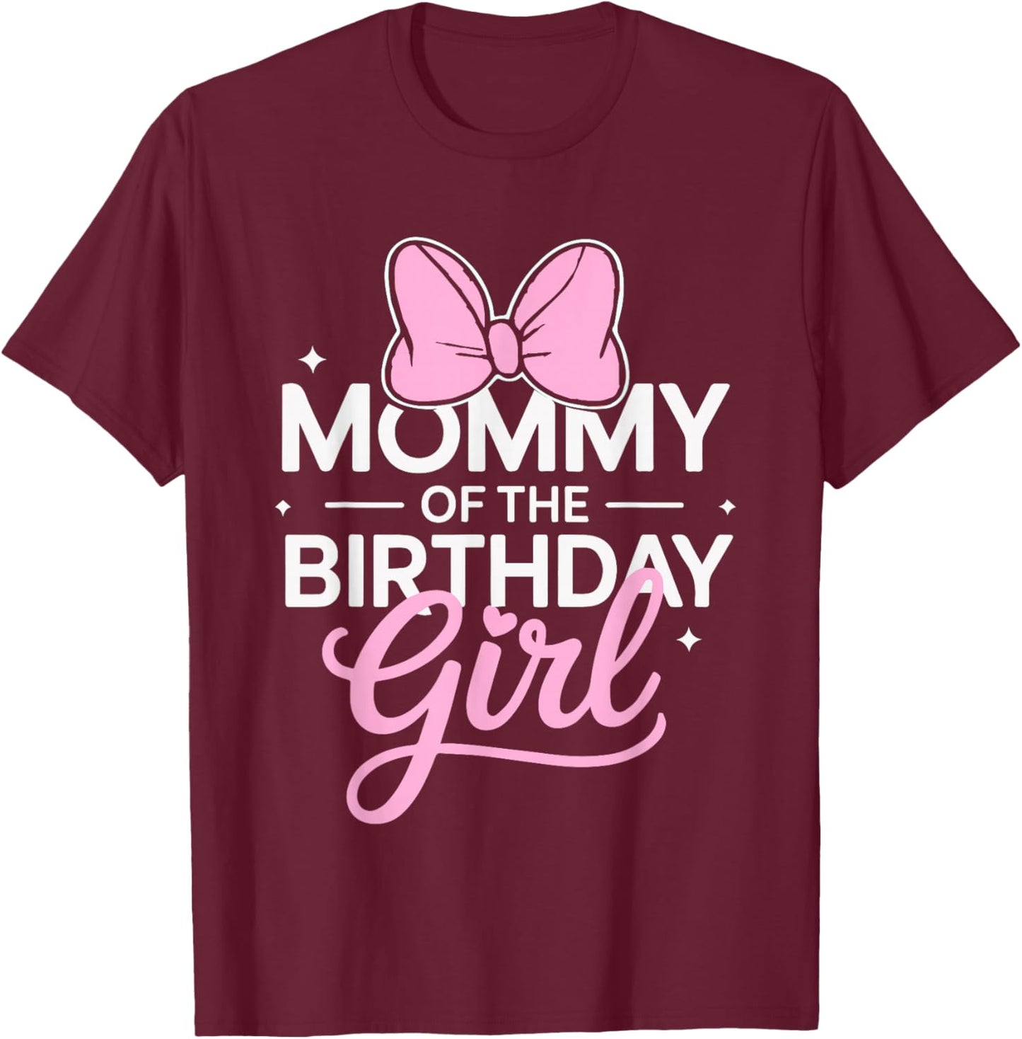 Mommy of The Birthday Girl Mother Daughter Cute Pink Bow T-Shirt - T-Shirt | Maroon