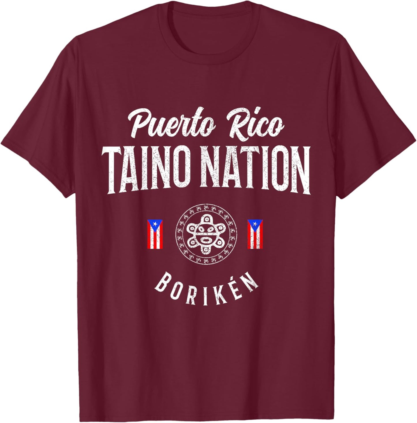 Taino Nation Boricua Boriken Pride Puerto Rico Indigenous T-Shirt - T-Shirt | Maroon