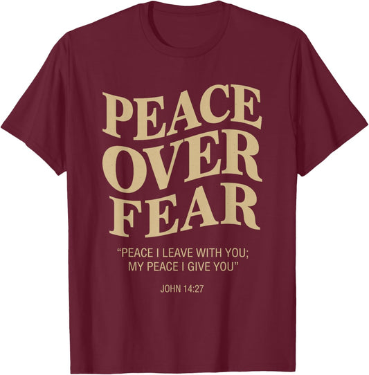 Peace Over Fear John 14:27 Christian Bible Verse T-Shirt - T-Shirt | Maroon