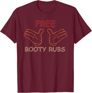 Free Booty Rubs Humor T-Shirt - T-Shirt | Maroon