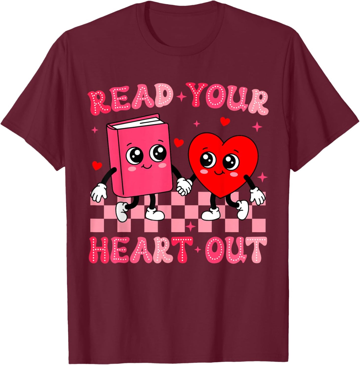 Read Your Heart Out Cute Reading Book Lover T-Shirt - T-Shirt | Maroon