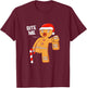 Funny Gingerbread Cookie Bite Me Christmas Candy Cane T-Shirt - T-Shirt | Maroon