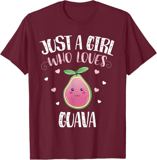 Just A Girl Who Loves Guava - Funny Guayava Lovers T-Shirt - T-Shirt | Maroon