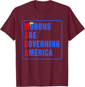 Morons Are Governing America Funny Trump 2024 T-Shirt - T-Shirt | Maroon