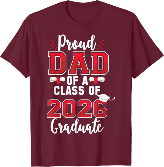 Dad Senior 2026 Proud Dad of A Class of 2026 Graduate Father T-Shirt - T-Shirt | Maroon