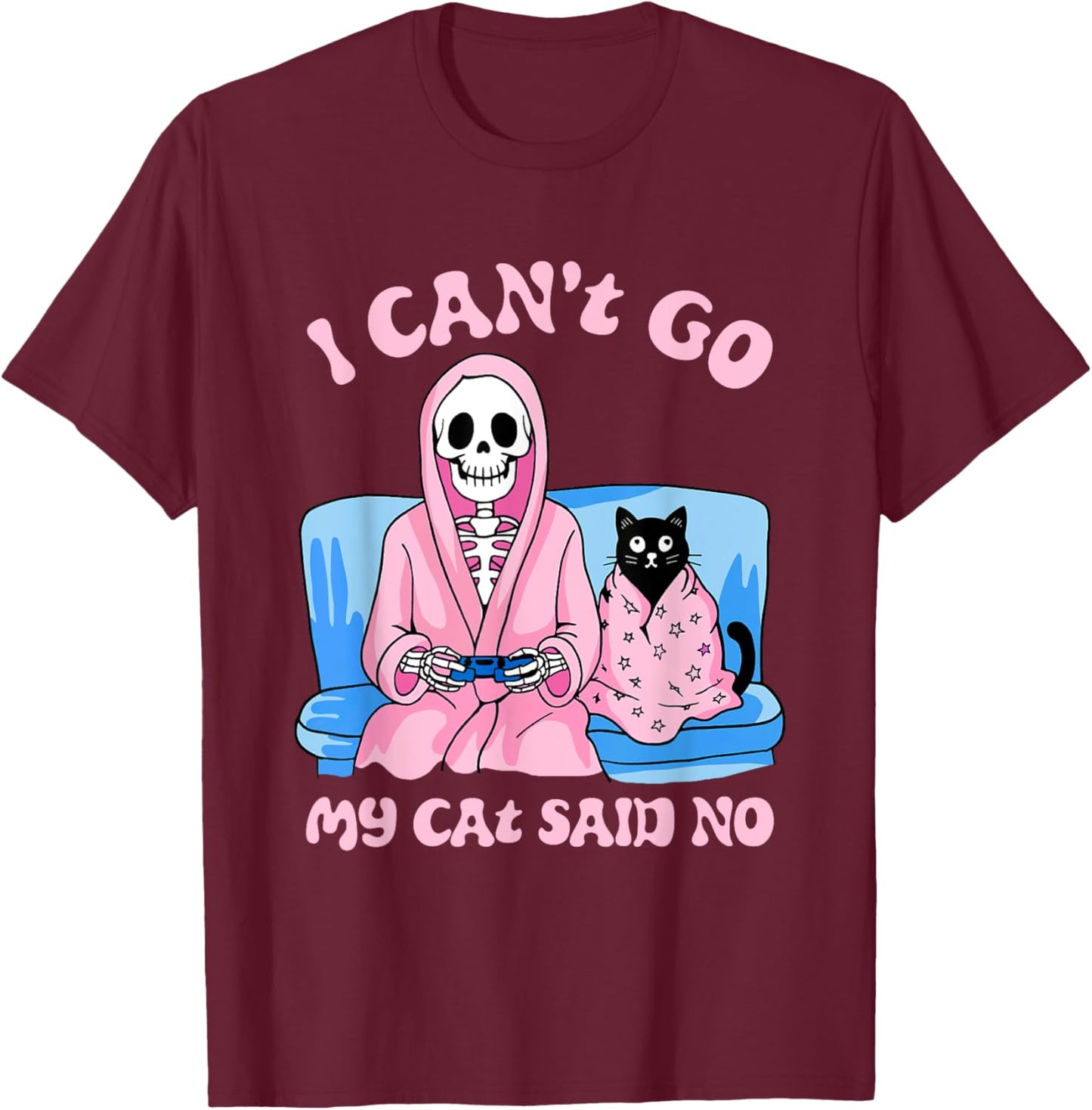 Skeleton Cat Lovers I Can’t Go My Cat Said No Home Game T-Shirt - T-Shirt | Maroon